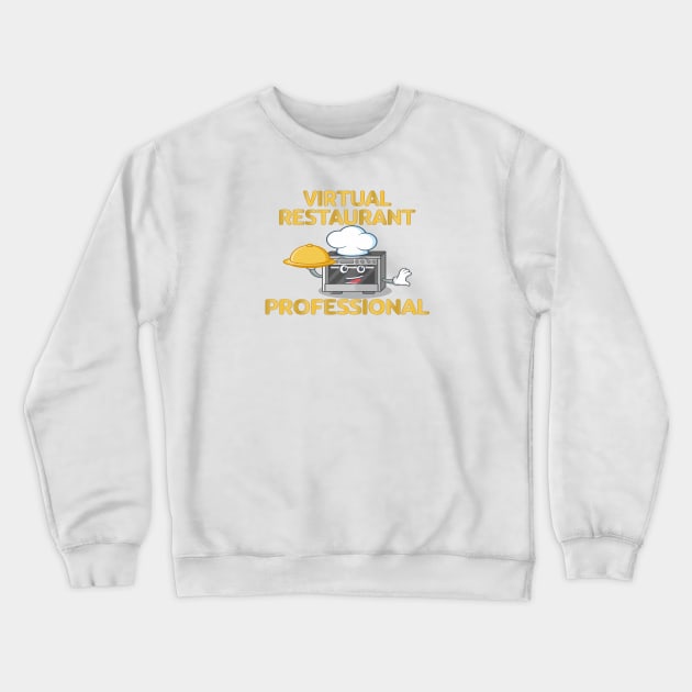 Virtual Restaurant Professional Crewneck Sweatshirt by UltraQuirky